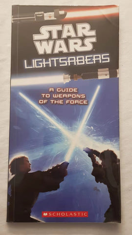Star Wars LIGHTSABERS "A Guide to Weapons of the Force"